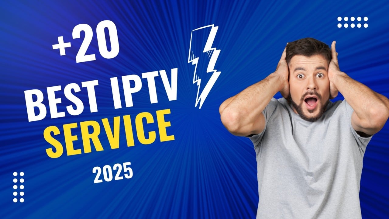 Best IPTV Service in 2025 (10+ personally tested providers)